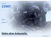 Motor ohne Anbauteile OPEL Zafira B (A05) Z19DT