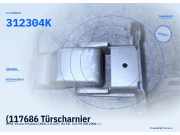(117686 Türscharnier OPEL Vivaro A Kasten (X83) 312304K) 312304K
