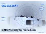(221427 Schalter für Fensterheber PEUGEOT 307 96351625XT) 96351625XT
