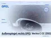 Außenspiegel rechts OPEL Vectra C CC (Z02) OPEL