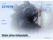 Motor ohne Anbauteile OPEL Astra H Caravan Z17DTH