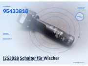 (253028 Schalter für Wischer OPEL Meriva B 95433818) 95433818