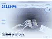 (225861 Zündspule CHEVROLET Matiz 25182496) 25182496