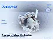 Bremssattel rechts hinten OPEL Meriva B 93168712