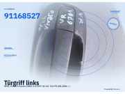 Türgriff links OPEL Vivaro A Kasten (X83) 91168527