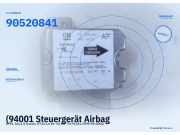 (94001 Steuergerät Airbag OPEL Astra G Kasten (F70) 90520841) 90520841