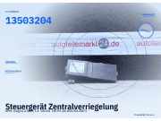 Steuergerät Zentralverriegelung OPEL Insignia A (G09) 13503204