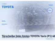 Türscheibe links hinten TOYOTA Yaris (P1) 681400D010 TOYOTA