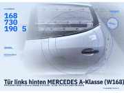 Tür links hinten MERCEDES A-Klasse (W168) lange Version A168730190528 1687301905
