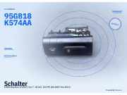 Schalter FORD Mondeo IV (BA7) 95GB18K574AA
