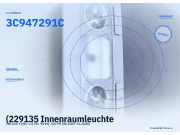 (229135 Innenraumleuchte VW Golf V (1K) 947.291 3C947291C