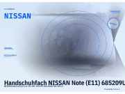 Handschuhfach NISSAN Note (E11) 685209U12A NISSAN
