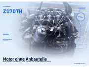 Motor ohne Anbauteile OPEL Astra H Caravan Z17DTH