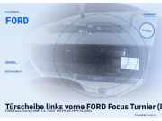 Türscheibe links vorne FORD Focus Turnier (DNW) 1088905 FORD