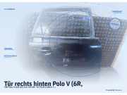 Tür rechts hinten Polo V (6R, VW 55 kW 273730