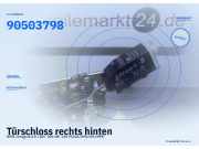 Türschloss rechts hinten OPEL Omega B 90503798