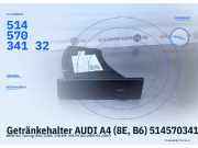 Getränkehalter AUDI A4 (8E, B6) 51457034132