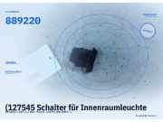 (127545 Schalter für Innenraumleuchte PEUGEOT 807 889220) 889220