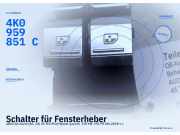 Schalter für Fensterheber AUDI A6 Avant (4A5,C8) 4K0959851C