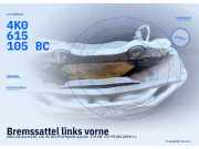 Bremssattel links vorne AUDI A6 Avant (4A, C8) 4K0615105BC
