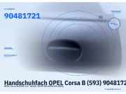 Handschuhfach OPEL Corsa B (S93) 90481723 90481721