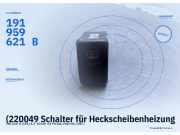 (220049 Schalter für Heckscheibenheizung VW Golf II (19E) 191959621B) 191959621B