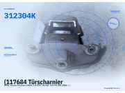 (117684 Türscharnier OPEL Vivaro A Kasten (X83) 312304K) 312304K