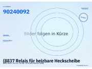 (8837 Relais für heizbare Heckscheibe OPEL Astra F CC) 90240092