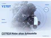 (137818 Motor ohne Anbauteile OPEL Corsa C (X01) Y17DT) Y17DT