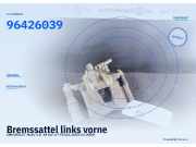 Bremssattel links vorne CHEVROLET Matiz 96426041 96426039