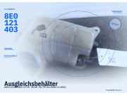 Ausgleichsbehälter AUDI A4 (8E, B6) 8E0121403