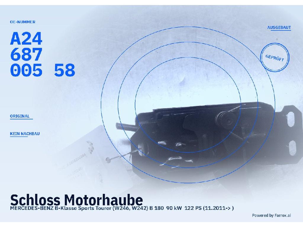 Schloss Motorhaube Mercedes-Benz B-Klasse Sports Tourer (w246, W242) (B-Klasse Sports Tourer (W246, W242)) B 180 90 kW A2468700558