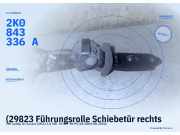 (29823 Führungsrolle Schiebetür rechts VW Caddy III Kasten (2KA) 2K0843336A) 2K0843336A
