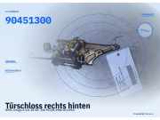 Türschloss rechts hinten OPEL Omega A 90451300