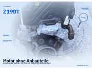 Motor ohne Anbauteile OPEL Zafira B (A05) Z19DT