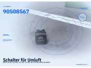 Schalter für Umluft OPEL Vectra B (J96) 90508567