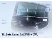 Tür links hinten Golf V Plus (5M, VW (03.2009–12.2013) 246999