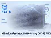 Klimakondensator FORD Galaxy (WGR) 7M0820413E