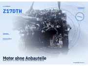 Motor ohne Anbauteile OPEL Astra H Z17DTH