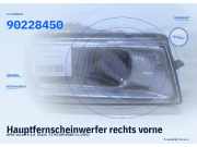 Hauptfernscheinwerfer rechts vorne OPEL Vectra A 90228450