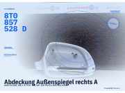 Abdeckung Außenspiegel rechts AUDI A4 (8K, B8) 8T0857528D