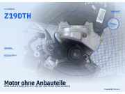 Motor ohne Anbauteile OPEL Zafira B (A05) Z19DTH