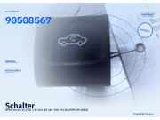 Schalter OPEL Vectra B (J96) 90508567