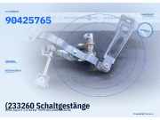 (233260 Schaltgestänge OPEL Astra H 90425765) 90425765