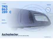 Aschenbecher FORD Galaxy (WGR) 7M3863289C