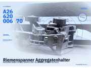 Riemenspanner Aggregatenhalter MERCEDES-BENZ A-Klasse (W169) A2662000670