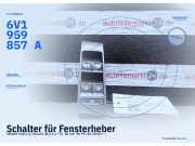 Schalter für Fensterheber SKODA Fabia III Kombi (NJ) 6V1959857A