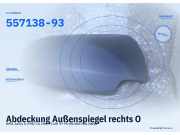 Abdeckung Außenspiegel rechts OPEL Zafira A (T98) 55 71 38-93