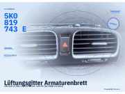 Lüftungsgitter Armaturenbrett VW Golf VI (5K) 5K0819743E