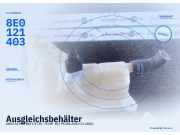 Ausgleichsbehälter AUDI A4 (8E, B6) 8E0121403